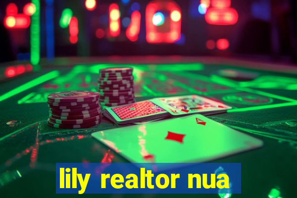 lily realtor nua